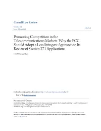Promoting Competition in the Telecommunications Markets: Why the FCC Should Adopt a Less Stringent Approach to Its Review of Section 271 Applications Eric M