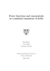 Power Functions and Exponentials in O-Minimal Expansions of Fields