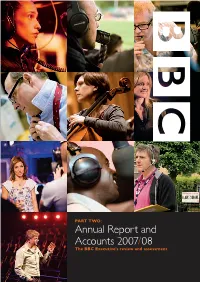 Annual Report and Accounts 2007/08 the BBC Executive’S Review and Assessment 07 08