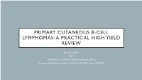 Cutaneous B-Cell Lymphomas: a Practical High-Yield Review