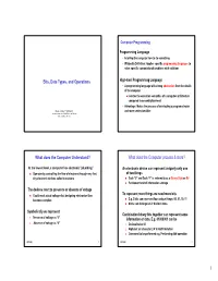 Bits, Data Types, and Operations What Does the Computer Understand?