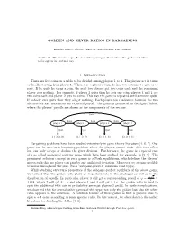 GOLDEN and SILVER RATIOS in BARGAINING 1. Introduction There Are Five Coins on a Table to Be Divided Among Players 1 to 4. the P