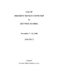 LOG of PRESIDENT TRUMAN's FIFTH TRIP to KEY WEST