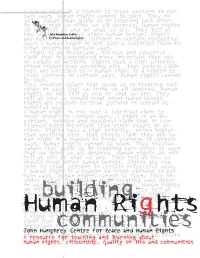 Tain Ways. Human Rights Cannot Be Seen. They In- Volve Values That Guide Us in Treating Each Other in Ways That We Think We All Deserve