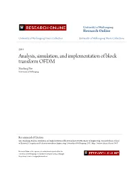 Analysis, Simulation, and Implementation of Block Transform OFDM Xiaoliang Xue University of Wollongong