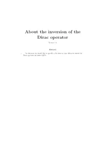 About the Inversion of the Dirac Operator