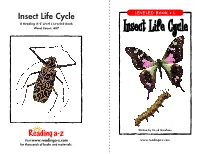 Insect Life Cycle ���������������������������������� a Reading A–Z Level L Leveled Book Word Count: 607