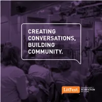 CREATING CONVERSATIONS, BUILDING COMMUNITY. Litfest, Held in the Heart of Edmonton’S Downtown, Is Canada’S Original Literary Nonfiction Festival