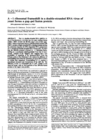 1 Ribosomal Frameshift in a Double-Stranded RNA Virus of Yeast Forms a Gag-Pol Fusion Protein (RNA Polymerase/Lacz Fusion/L-A Virus) JONATHAN D