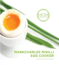 MARKCHARLES MISILLI EGG COOKER Welcome Booklet Table of Contents Table of Contents 2 Welcome Booklet Welcome Booklet 3
