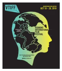 Venues and Ticketing Contact: Info@Vtiff.Org | 802-660-2600 Stay up to Date: for Latest Information Or Last Minute Changes Subscribe to Our Newsletter Vtiff.Org