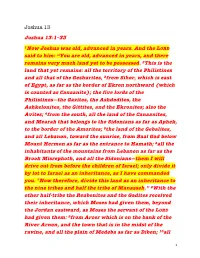 Joshua 13:1–33 1Now Joshua Was Old, Advanced in Years. and the LORD Said to Him: “You Are Old, Advanced in Years, and There