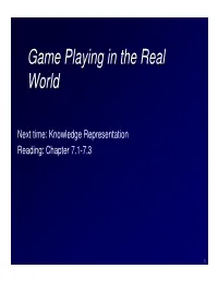 Game Playing in the Real World