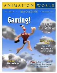 The Neverhood Doug Tennapel and Mike Dietz Take Us on a Full Tour of the Neverhood, a Cutting-Edge Studio Which Uses Claymation to Create Interactive Games