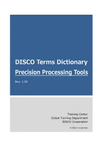 [DISCO Terms Dictionary] Precision Processing Tools