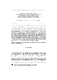 PROSPECTS of a COMPUTATIONAL ORIGIN of LIFE ENDEAVOR 1. Introduction for Half a Century, Since the Breakthrough Work on Prebioti