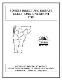 Forest Insect and Disease Conditions in Vermont 2008 Or in Separate Summaries for Sugarbush and Christmas Tree Managers