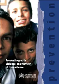 Preventing Youth Violence: an Overview of the Evidence WHO Library Cataloguing-In-Publication Data : Preventing Youth Violence: an Overview of the Evidence