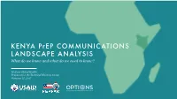 KENYA Prep COMMUNICATIONS LANDSCAPE ANALYSIS What Do We Know and What Do We Need to Know?