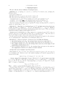 1. Topological Spaces We Start with the Abstract Definition of Topological