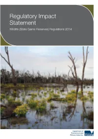 Regulatory Impact Statement Wildlife (State Game Reserves) Regulations 2014 Wildlife (State Game Reserves) Regulations 2014 Regulatory Impact Statement