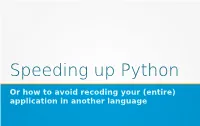 Or How to Avoid Recoding Your (Entire) Application in Another Language Before You Start