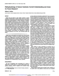 Pathophysiology of Cancer Cachexia: Current Understanding and Areas for Future Research1