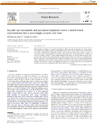 Saccadic Eye Movements and Perceptual Judgments Reveal a Shared Visual Representation That Is Increasingly Accurate Over Time ⇑ Wieske Van Zoest A, , Amelia R