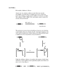 LECTURE 6 Electrophilic Addition to Alkynes Alkynes Are Very Similar To