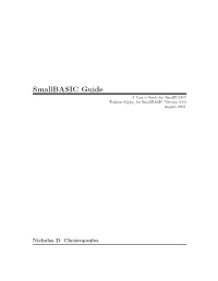 Smallbasic Guide a User’S Guide for Smallbasic Edition Alpha, for Smallbasic Version 0.9.0 August 2003