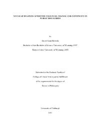 I NUCLEAR WEAPONS AFTER the COLD WAR: CHANGE and CONTINUITY IN