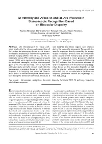 M Pathway and Areas 44 and 45 Are Involved in Stereoscopic Recognition Based on Binocular Disparity