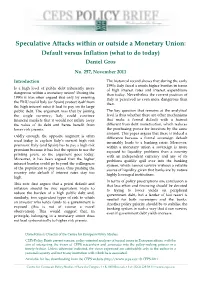 Speculative Attacks Within Or Outside a Monetary Union: Default Versus Inflation (What to Do Today) Daniel Gros