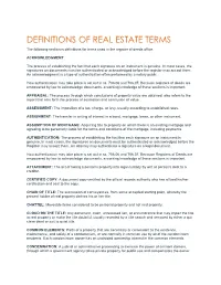 DEFINITIONS of REAL ESTATE TERMS the Following Section Is Definitions for Terms Used in the Register of Deeds Office