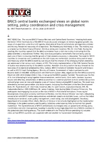 BRICS Central Banks Exchanged Views on Global Norm Setting, Policy Coordination and Crisis Management by : INVC Team Published on : 15 Oct, 2016 12:05 AM IST
