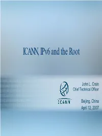 ICANN, Ipv6 and the Root