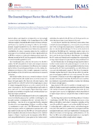 The Journal Impact Factor Should Not Be Discarded