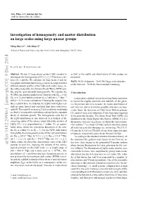 Investigation of Homogeneity and Matter Distribution on Large Scales