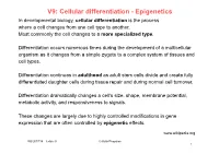 V9: Cellular Differentiation - Epigenetics in Developmental Biology, Cellular Differentiation Is the Process Where a Cell Changes from One Cell Type to Another