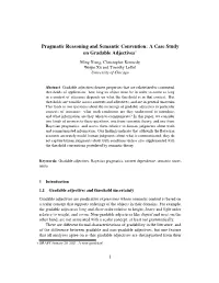 Pragmatic Reasoning and Semantic Convention: a Case Study on Gradable Adjectives*
