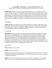 Hope Remains” - a Conversation with Renee Yohe Please Note: This Transcript Has Been Lightly Edited to Remove Filler Words Or Sounds