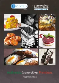 Disotto Range Has Been Developed to Offer 20I5 a High Quality Mix of Traditional, Authentic and Innovative Products