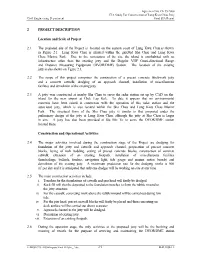 2 PROJECT DESCRIPTION Location and Scale of Project 2.1 the Proposed Site of the Project Is Located on the Eastern Coast Of