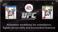 Animation Workflows for Submission, Fighter Personality and Locomotion Features Introductions