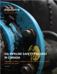 OIL PIPELINE SAFETY FAILURES in CANADA Oil Pipeline Incidents, Accidents and Spills and the Ongoing Failure to Protect the Public