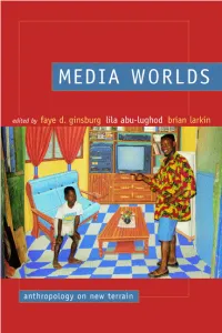 Media Worlds : Anthropology on New Terrain / Edited by Faye D