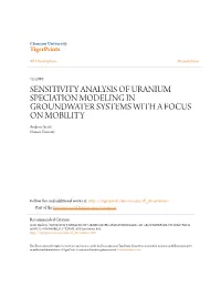 SENSITIVITY ANALYSIS of URANIUM SPECIATION MODELING in GROUNDWATER SYSTEMS with a FOCUS on MOBILITY Andrew Scott Clemson University