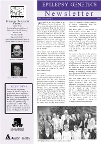 Newsletter ISSUE NUMBER 4 2005 PILEPSY ESEARCH E R Elcome to the 2005 Edition of the Experience from Their Countries, and We C ENTRE Wepilepsy Genetics Newsletter