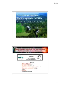 MPIK) Max Planck Institute for Nuclear Physics