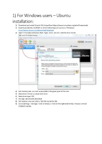 1) for Windows Users – Ubuntu Installation: 1) Download and Install Oracle VM Virtual Box (